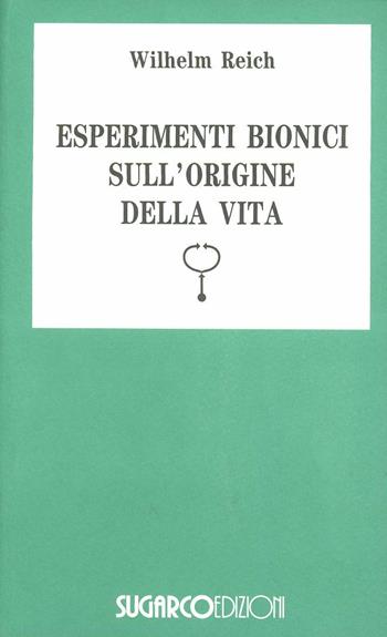 Esperimenti bionici - Wilhelm Reich - Libro SugarCo 1996, Tasco.Scienze umane | Libraccio.it