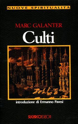 I culti - Marc Galanter - Libro SugarCo 1996, Nuove spiritualità | Libraccio.it