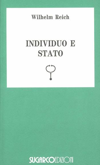 Individuo e Stato - Wilhelm Reich - Libro SugarCo 1996, Tasco.Scienze umane | Libraccio.it