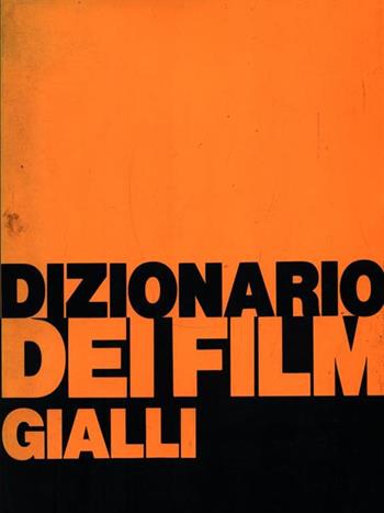 Dizionario dei film gialli - Pino Farinotti - Libro SugarCo 1997, Dizionari | Libraccio.it