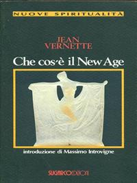 Che cos'è il New Age - Jean Vernette - Libro SugarCo 1996, Nuove spiritualità | Libraccio.it