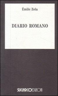 Diario romano - Émile Zola - Libro SugarCo 1996, Tasco.Letteratura | Libraccio.it