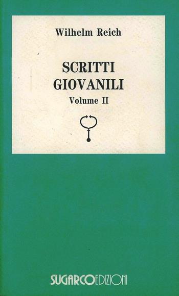 Scritti giovanili. Vol. 2 - Wilhelm Reich - Libro SugarCo 1996, Tasco.Scienze umane | Libraccio.it