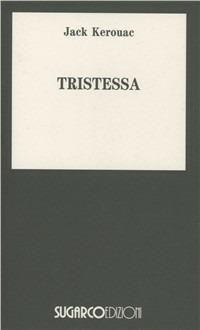 Tristessa - Jack Kerouac - Libro SugarCo 1996, Tasco.Letteratura | Libraccio.it