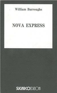 Nova Express - William Burroughs - Libro SugarCo 1996, Tasco.Letteratura | Libraccio.it
