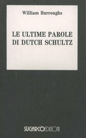 Le ultime parole di Dutch Schultz