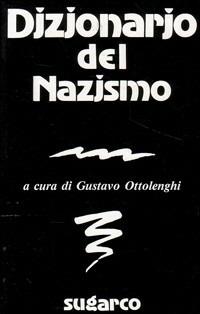 Dizionario del nazismo - Gustavo Ottolenghi - Libro SugarCo 1996, Tasco. Dizionari | Libraccio.it