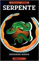Serpente - Catherine Aubier - Libro SugarCo 1997, Zodiaco cinese | Libraccio.it