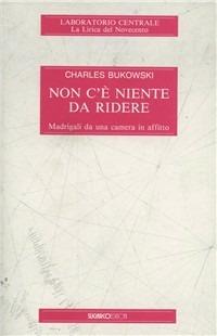 Non c'è niente da ridere - Charles Bukowski - Libro SugarCo 1996 | Libraccio.it
