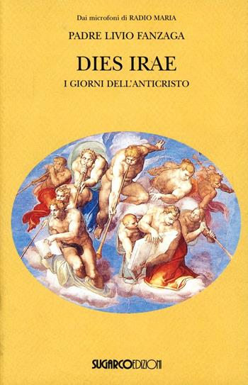 Dies irae. I giorni dell'Anticristo - Livio Fanzaga - Libro SugarCo 1997 | Libraccio.it