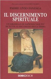 Discernimento spirituale - Livio Fanzaga - Libro SugarCo 2003 | Libraccio.it