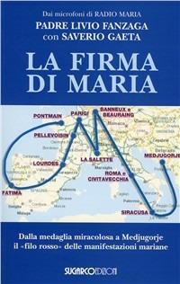 La firma di Maria - Livio Fanzaga, Saverio Gaeta - Libro SugarCo 2005 | Libraccio.it