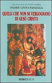 Quelli che non si vergognano di Gesù Cristo