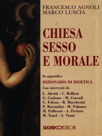 Chiesa sesso e morale - Francesco Agnoli, Marco Luscia - Libro SugarCo 2007 | Libraccio.it