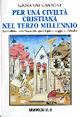 Per una civiltà cristiana del terzo millennio. La coscienza della Magna Europa e il quinto viaggio di Colombo - Giovanni Cantoni - Libro SugarCo 2008, Testimonianze | Libraccio.it