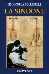 La Sindone. Analisi di un mistero - Emanuela Marinelli - Libro SugarCo 2009 | Libraccio.it
