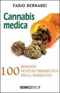 Cannabis medica. 100 domande e risposte - Fabio Bernabei - Libro SugarCo 2012 | Libraccio.it