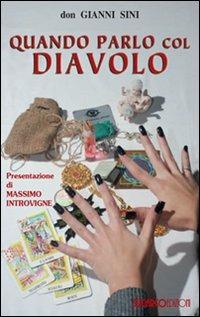 Quando parlo con il diavolo - Gianni Sini - Libro SugarCo 2012, Argomenti | Libraccio.it