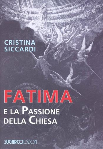 Fatima e la passione della chiesa - Cristina Siccardi - Libro SugarCo 2012, Argomenti | Libraccio.it