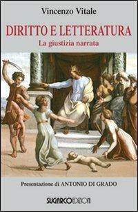 Diritto e letteratura. La giustizia narrata - Vincenzo Vitale - Libro SugarCo 2012, Argomenti | Libraccio.it