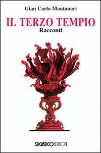 Il terzo tempio - Gian Carlo Montanari - Libro SugarCo 2013 | Libraccio.it