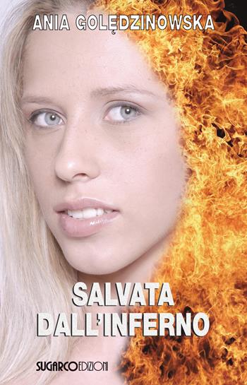Salvata dall'inferno - Ania Goledzinowska - Libro SugarCo 2014 | Libraccio.it