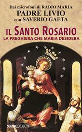 Il Santo Rosario. La preghiera che Maria desidera