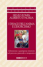 I disagi dell'anima e l'esorcismo. Liberazione e guarigione interiore