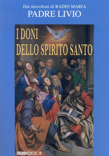 I doni dello Spirito Santo - Livio Fanzaga - Libro SugarCo 2018 | Libraccio.it