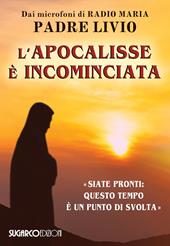 L' apocalisse è incominciata. «Siate pronti: questo tempo è un punto di svolta»