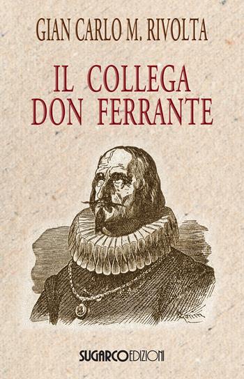 Il collega don Ferrante - Gian Carlo Maria Rivolta - Libro SugarCo 2020 | Libraccio.it