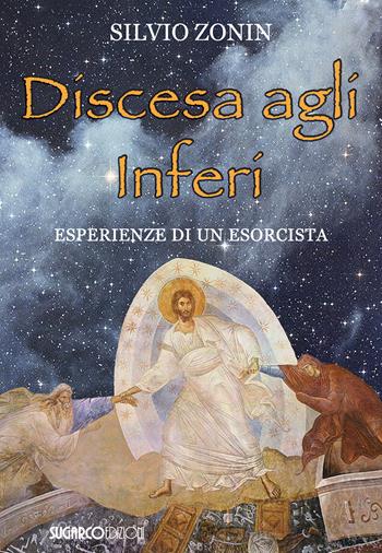 Discesa agli inferi. Esperienze di un esorcista - Silvio Zonin - Libro SugarCo 2020 | Libraccio.it