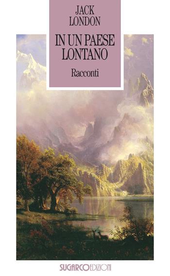 In un paese lontano - Jack London - Libro SugarCo 2023, Tasco | Libraccio.it