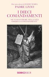 I dieci comandamenti. «Se vuoi entrare nella vita osserva i comandamenti"»