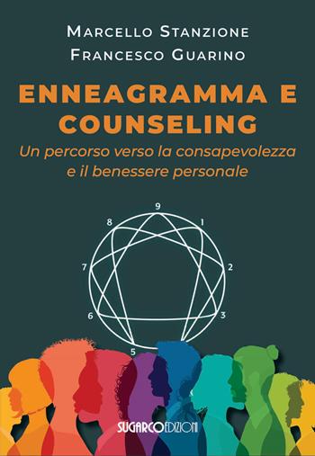 Enneagramma e counseling. Un percorso verso la consapevolezza e il benessere - Marcello Stanzione, Francesco Guarino - Libro SugarCo 2026 | Libraccio.it