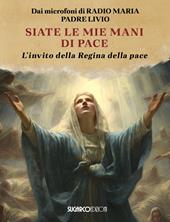 Siate le mie mani di pace