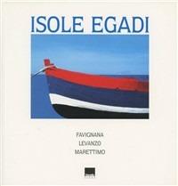 Isole Egadi. Favignana, Levanzo, Marettimo. Ediz. italiana e inglese - Lou Embo Roiter, Ivo Prandin - Libro Vianello Libri 1996 | Libraccio.it