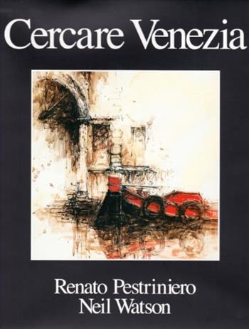 Cercare Venezia - Neil Watson, Renato Pestriniero - Libro Vianello Libri 2000 | Libraccio.it