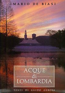 Acque di Lombardia, paese d'Europa - Mario De Biasi, Guido Gerosa - Libro Grafica e Arte 1991 | Libraccio.it