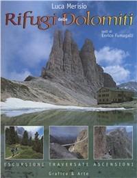 Rifugi delle Dolomiti - Luca Merisio, Enrico Fumagalli - Libro Grafica e Arte 1999 | Libraccio.it