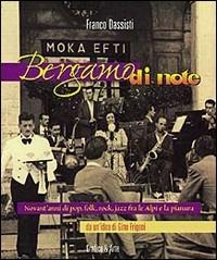 Bergamo di note. Ediz. illustrata - Franco Dassisti, Gino Frigeni - Libro Grafica e Arte 1999 | Libraccio.it