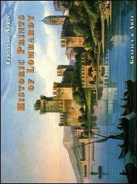 Antiche stampe di Lombardia-Historic prints of Lombardy - Fernando Noris - Libro Grafica e Arte 2003 | Libraccio.it