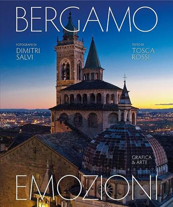 Bergamo emozioni-Bergamo emotions. Ediz. illustrata - Tosca Rossi - Libro Grafica e Arte 2019 | Libraccio.it