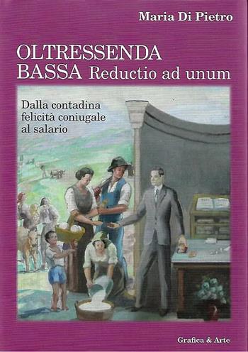 Oltressenda bassa reductio ad unum - Maria Di Pietro - Libro Grafica e Arte 2026 | Libraccio.it