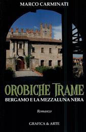 Orobiche trame Bergamo e la mezzaluna nera