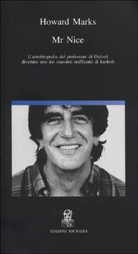 Mr Nice - Howard Marks - Libro Socrates 2001, Paesi, parole | Libraccio.it