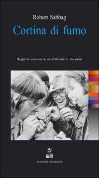 Cortina di fumo - Robert Sabbag - Libro Socrates 2003, Paesi, parole | Libraccio.it