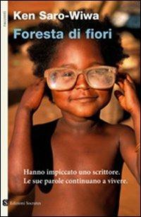 Foresta di fiori - Ken Saro-Wiwa - Libro Socrates 2010, Paesi, parole | Libraccio.it