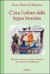 C'era l'odore della legna bruciata