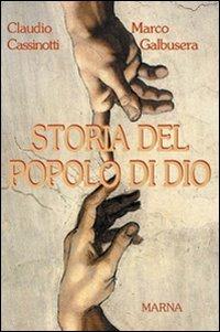 Storia del popolo di Dio - Claudio Cassinotti, Marco Galbusera - Libro Marna 2006, Sorgenti | Libraccio.it